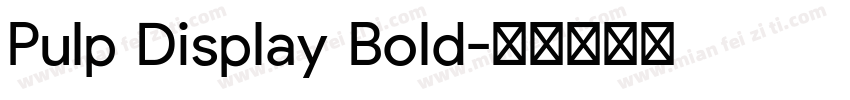 Pulp Display Bold字体转换